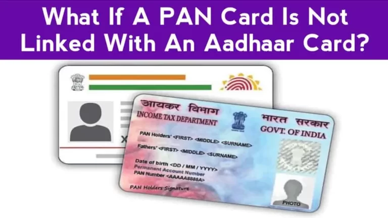 What if a PAN Card is Not Linked With an Aadhaar Card?