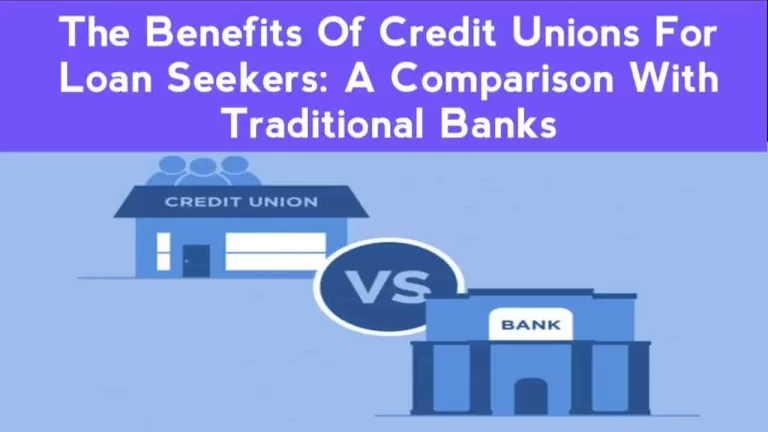 The benefits of credit unions for loan seekers: A comparison with traditional banks