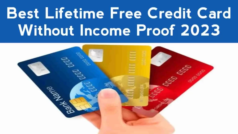 Best Lifetime Free Credit Card Without Income Proof 2023